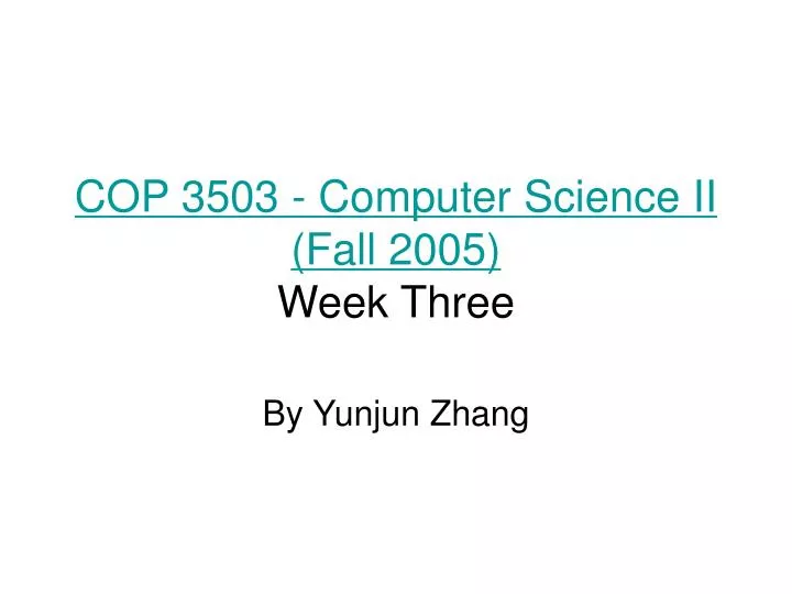 cop 3503 computer science ii fall 2005 week three