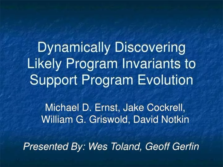 dynamically discovering likely program invariants to support program evolution