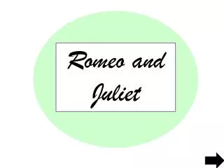 Romeo and Juliet