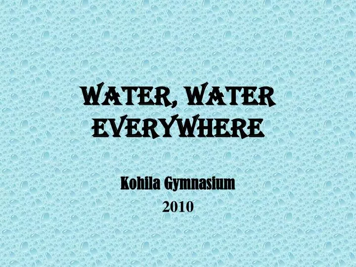 water water everywhere