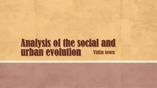Analysis of the social and urban evolution