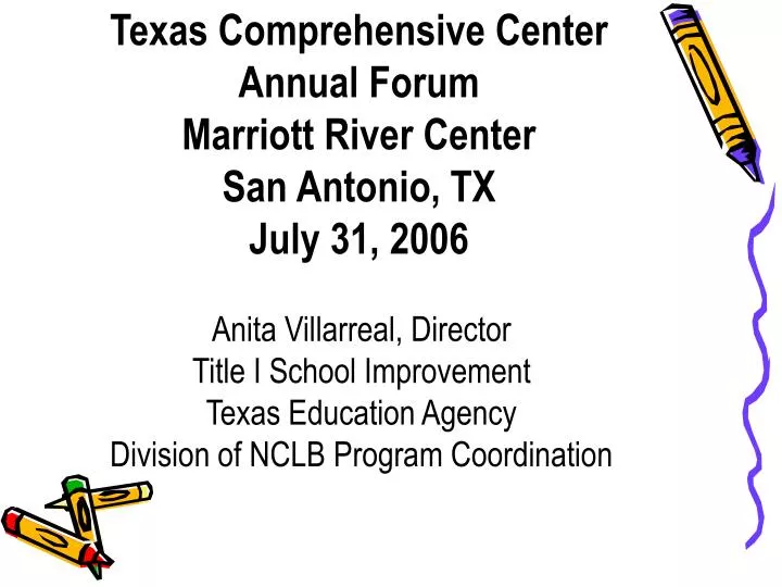 texas comprehensive center annual forum marriott river center san antonio tx july 31 2006