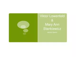 Viktor Lowenfeld &amp; Mary Ann Stankiewicz