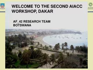 WELCOME TO THE SECOND AIACC WORKSHOP, DAKAR