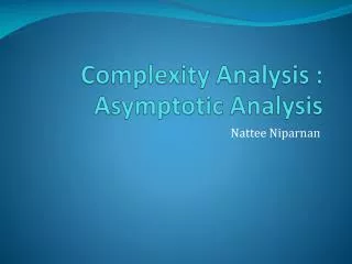 Complexity Analysis : Asymptotic Analysis