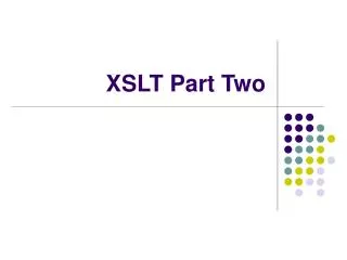 XSLT Part Two