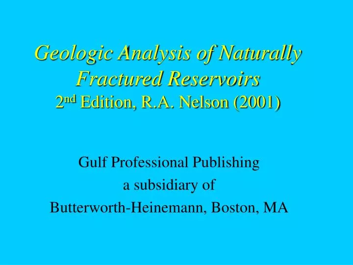 geologic analysis of naturally fractured reservoirs 2 nd edition r a nelson 2001