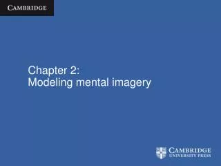 Chapter 2: Modeling mental imagery