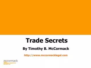 Trade Secrets By Timothy B. McCormack mccormacklegal