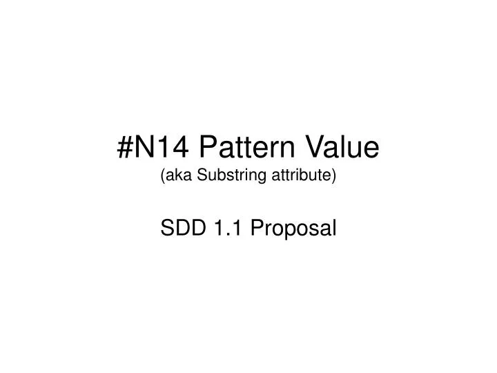 n14 pattern value aka substring attribute