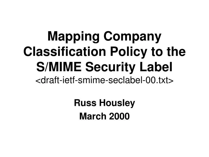 mapping company classification policy to the s mime security label draft ietf smime seclabel 00 txt