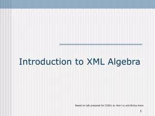 Introduction to XML Algebra