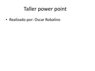 Taller power point