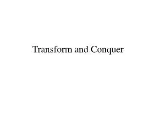 Transform and Conquer