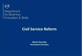 Civil Service Reform Martin Donnelly Permanent Secretary