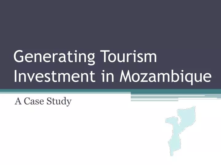 generating tourism investment in mozambique