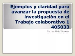 ejemplos y claridad para avanzar la propuesta de investigaci n en el trabajo colaborativo 1 405033