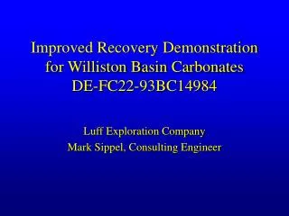 Improved Recovery Demonstration for Williston Basin Carbonates DE-FC22-93BC14984