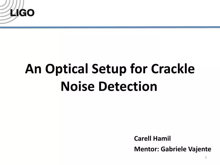 an optical setup for crackle noise detection