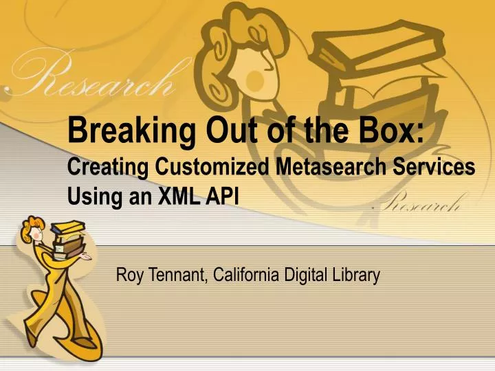 breaking out of the box creating customized metasearch services using an xml api