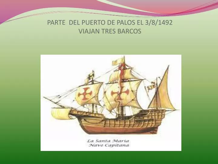 parte del puerto de palos el 3 8 1492 viajan tres barcos