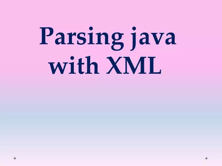 parsing java with xml