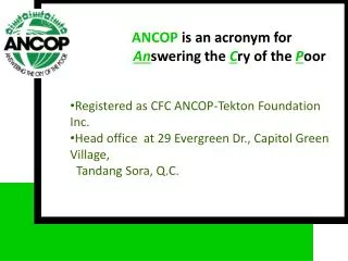 ANCOP is an acronym for An swering the C ry of the P oor
