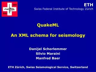 QuakeML An XML schema for seismology