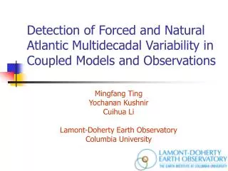 Mingfang Ting Yochanan Kushnir Cuihua Li Lamont-Doherty Earth Observatory Columbia University