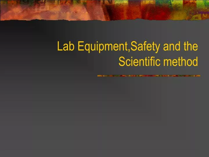 lab equipment safety and the scientific method