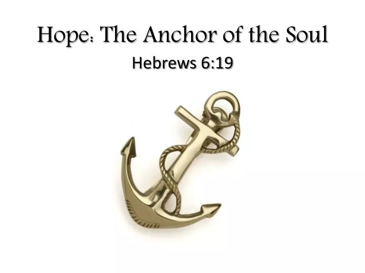hope the anchor of the soul hebrews 6 19
