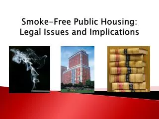 Smoke-Free Public Housing: Legal Issues and Implications