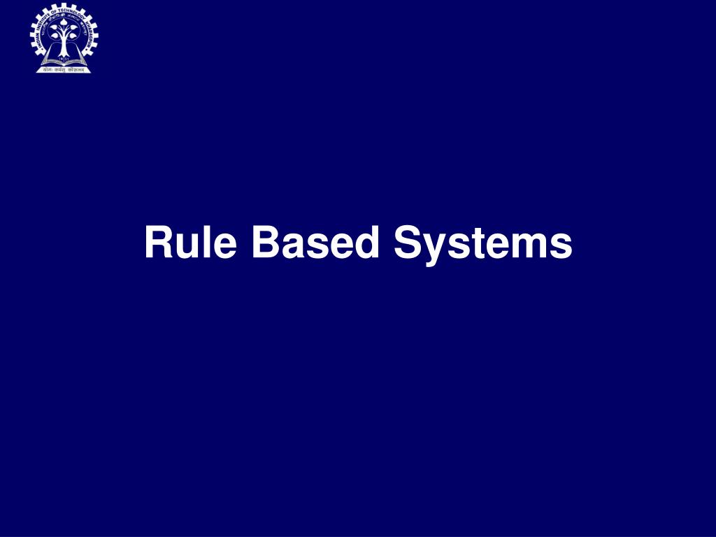 PPT - Rule Based Systems PowerPoint Presentation, free download - ID ...