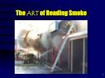 The ART of Reading Smoke