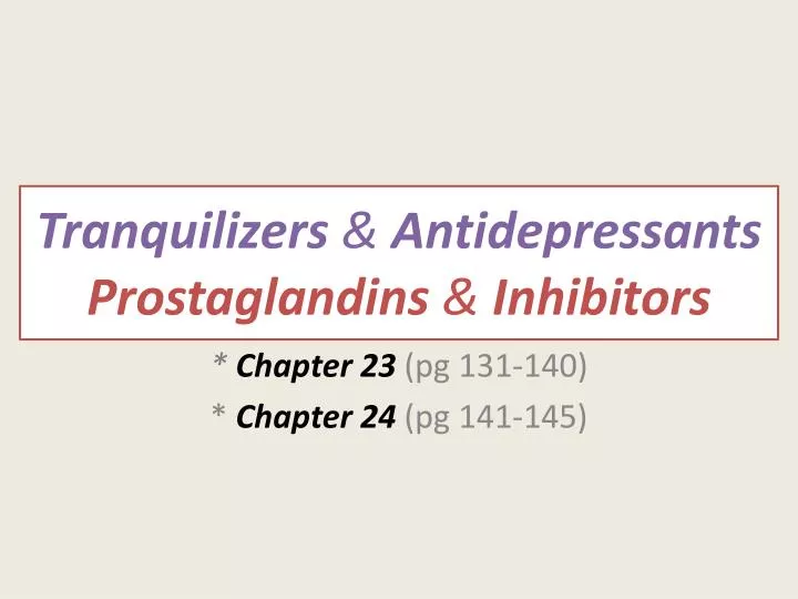 tranquilizers antidepressants prostaglandins inhibitors