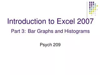 Introduction to Excel 2007 Part 3: Bar Graphs and Histograms