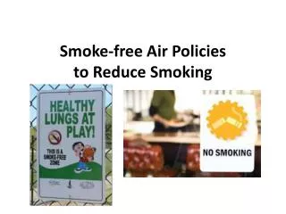 Smoke-free Air Policies to Reduce Smoking