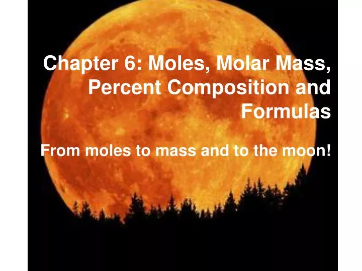 chapter 6 moles molar mass percent composition and formulas