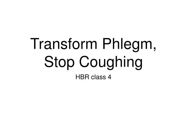 transform phlegm stop coughing