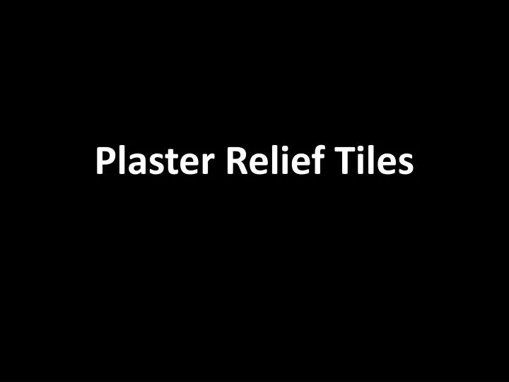 plaster relief tiles