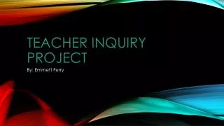 Teacher Inquiry Project