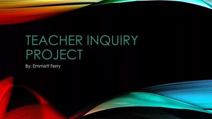 teacher inquiry project