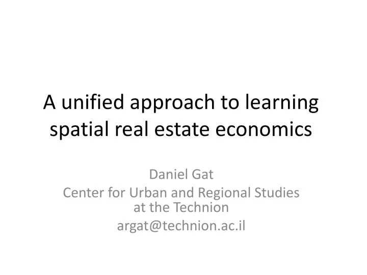 a unified approach to learning spatial real estate economics