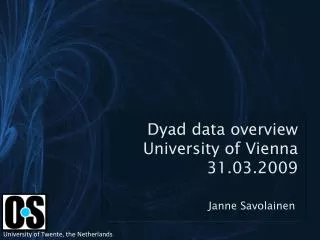 Dyad data overview University of Vienna 31.03.2009