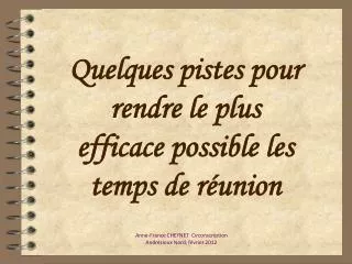 quelques pistes pour rendre le plus efficace possible les temps de r union