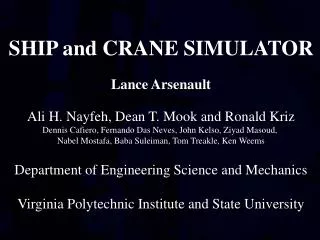 SHIP and CRANE SIMULATOR Lance Arsenault Ali H. Nayfeh, Dean T. Mook and Ronald Kriz