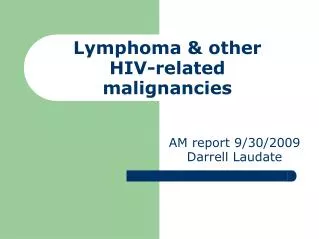 Lymphoma &amp; other HIV-related malignancies
