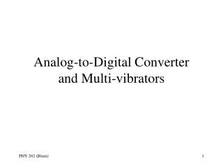 Analog-to-Digital Converter and Multi-vibrators