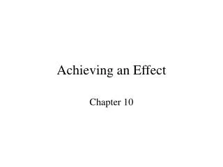 Achieving an Effect