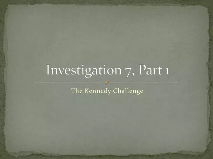 investigation 7 part 1